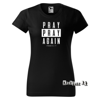 Dámske kresťanské tričko Pray, pray Again - Čierne