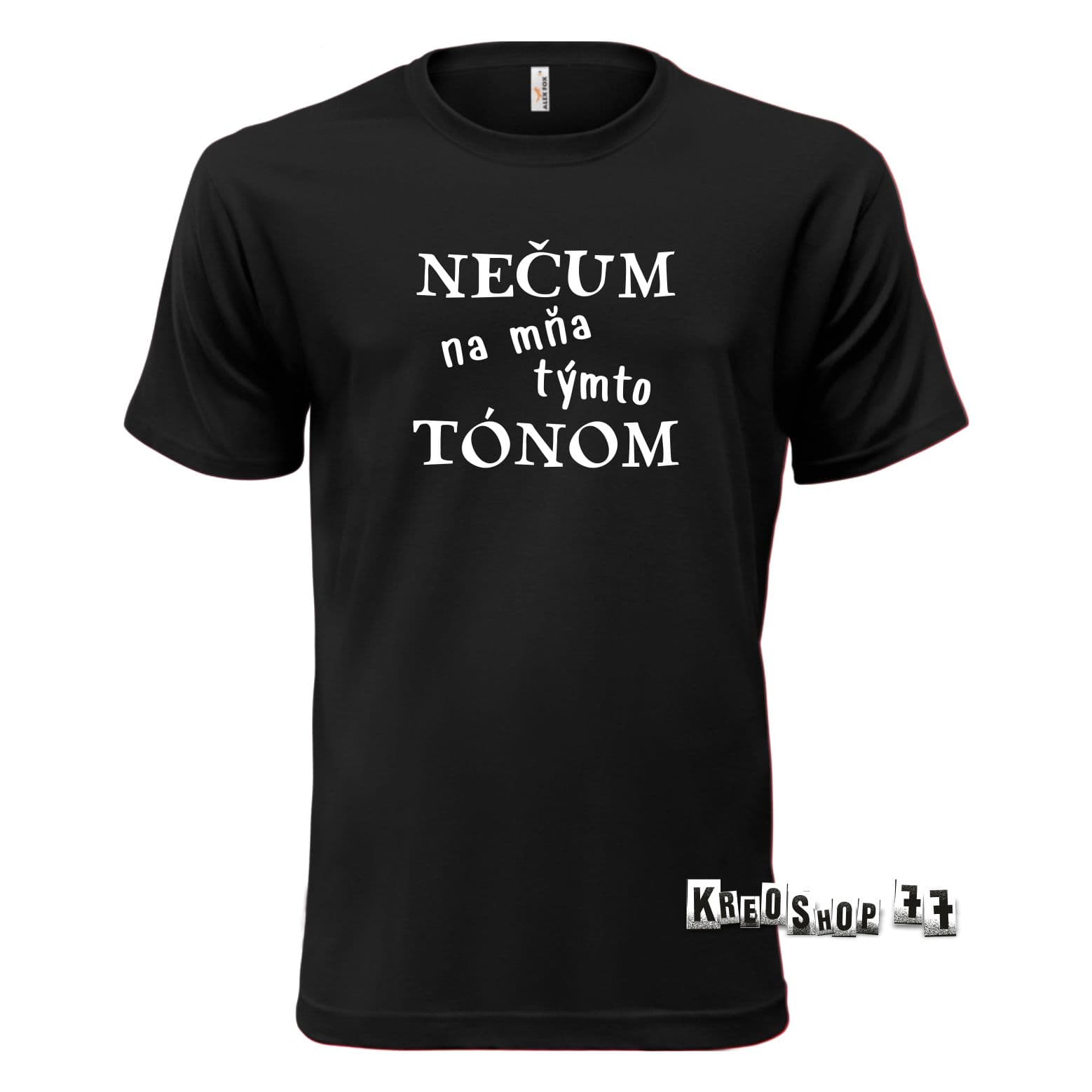 Tričko - Nečum na mňa takým tónom - Čierne
