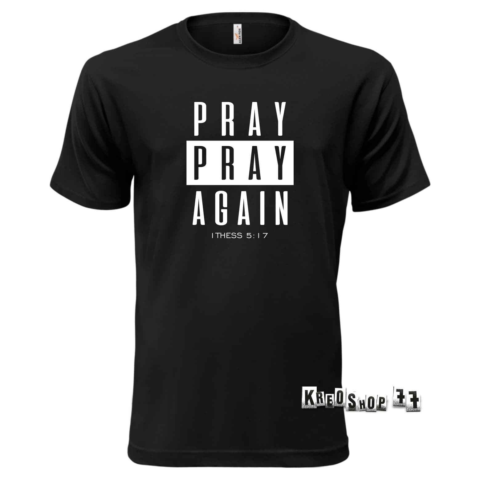 Kresťanské tričko - Pray, pray Again - Čierne