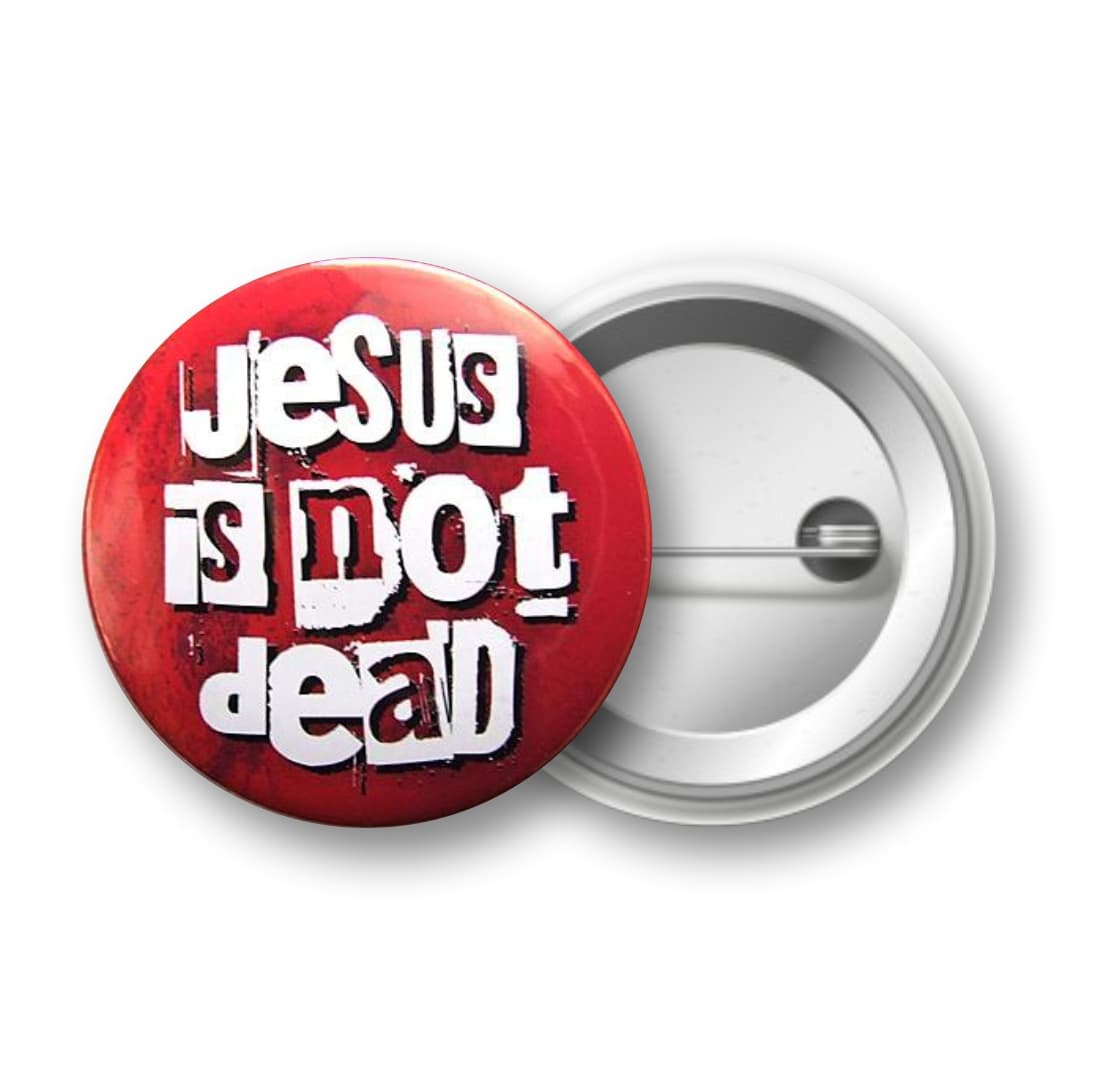 Odznak -  Jesus is not dead