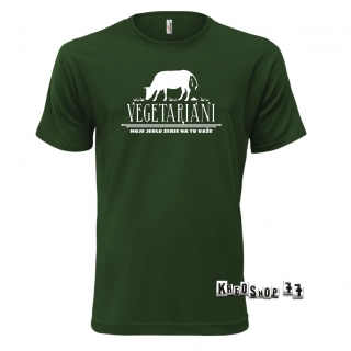 Tričko - Vegetariáni, moje jedlo serie na to vaše - Tmavo zelené
