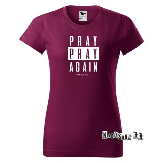Dámske kresťanské tričko Pray, pray Again - Fussia