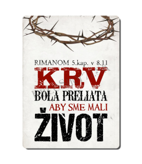 Kresťanský poster - Krv bola preliata, aby sme mali život